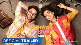 Highway Love Season 3 | Official Trailer | Ritvik Sahore, Gayatri Bhardwaj | Amazon MX Player