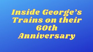 Visit George’s Trains on their 60th Anniversary