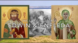 St. Edwin King-Martyr of Northumbria & His Daughter St. Enfleda