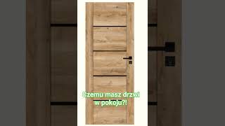 czemu masz drzwi w pokoju