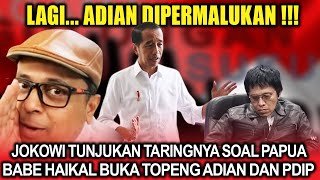 Lagi... Adian Dipermalukan ‼️ Jokowi Tunjuk Taring Soal Papua, Babe Hakal Buka Topeng Adian dan PDIP