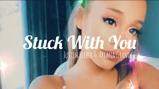 Ariana Grande & Justin Bieber - stuck with you (lyrics)