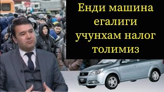 Еди машина егалиги учунхам солик толайсла, Endi mashina egaligi uchunxam soliq tolaysla