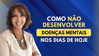 Como NÃO DESENVOLVER Doenças Mentais | Yvone Cardoso