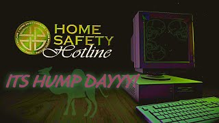 Home Safety Hotline: ITS HUMP DAYYY!