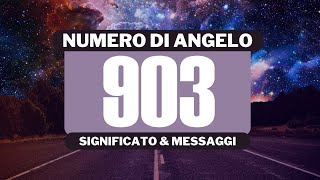 Perché vedo il numero angelico 903? Significato completo del numero angelico 903