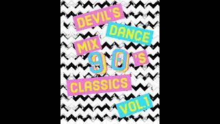 Devil's Dance Mix 90's Classics Vol 1