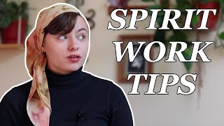 Spirit Work Tips