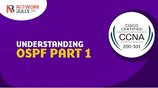 CCNA 200 - 301 - Lesson 76: Understanding OSPF Part 1