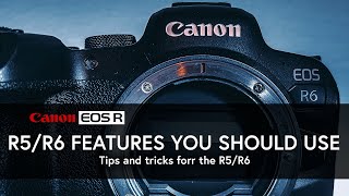 R5/R6 Features you need to be using! | EOS R6