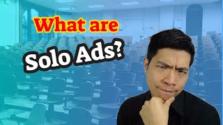 What are Solo Ads? Solo Ads For Beginners - Solo Ads Tutorial