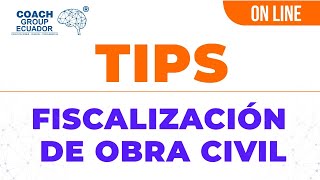 TIPS DEL CURSO DE FISCALIZACIÓN DE OBRA CIVIL / CONSTRUCCIÓN