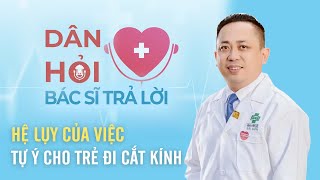 Hệ lụy của việc tự ý cho trẻ đi cắt kính | VTC News