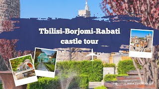 Tbilisi - Borjomi - Rabati -Tbilisi: Highlights and more🌟🎥