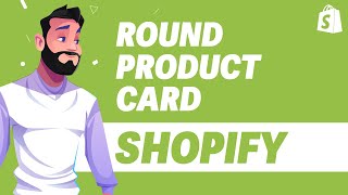 How To Round Product Card in Shopify UPDATE 2024