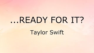 ...Ready For It? (Lyrics) - Taylor Swift