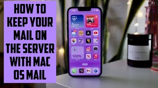 How to Keep Your Mail on the Server with Mac OS Mail