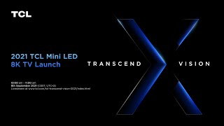 Resumen - Lanzamiento Global TCL Mini LED TV 8K 2021