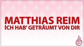 MATTHIAS REIM - ICH HAB GETRÄUMT VON DIR  (KARAOKE/LYRICS)