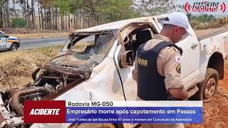 Empresário morre em acidente na MG-050 poucos dias após adquirir veículo