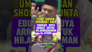 Full Edukasi 👍Buya Arrazy untuk HB.Abdurahman Alathas | Umat Jangan Sampai Sholawat Unta❗