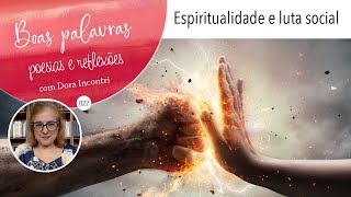 Boas Palavras  - poesias e reflexões (022) - Espiritualidade e luta social