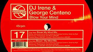 DJ Irene & George Centeno  -  Blow Your Mind (Blowin' My Mind Mix)