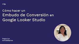 Cómo armar un embudo de conversión en Google Looker Studio