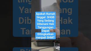 Apakah Rumah tinggal Yang Sedang Dibebani Hak Tanggungan dapat Ditingkatkan menjadi SHM? #shotrs