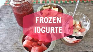 Mão na Massa: FROZEN IOGURTE + CALDA DE MORANGO (caseiro)