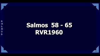 Salmos 58 - 65