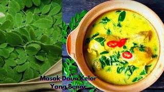 Cara Memasak Daun Kelor Dengan Benar Agar Tidak Pahit