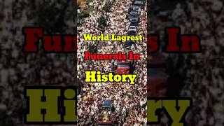 world Lagrest funeral in history l #world #funeral #history  #shortsclip #shorts