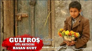 Hasan KURT - GULFIROŞ - ( GÜL SATICISI )