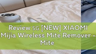 Review 🇸🇬 [NEW] XIAOMI Mijia Wireless Mite Remover - Mite Vacuum Cleaner Handheld 12000Pa Anti-du