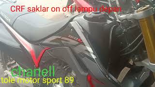 tutorialnya pasang saklar on/off lampu depan motor honda CRF