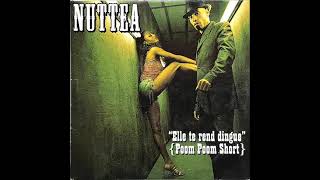 Nuttea - Elle Te Rend Dingue (Poom Poom Short) (Filtered Instrumental) (AUDIO)