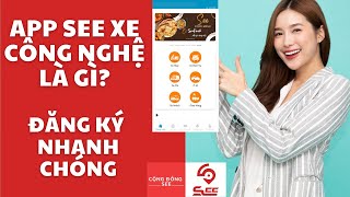 App See xe công nghệ là gì? Cách đăng ký app See nhanh chóng