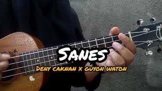 SANES-DENY CAKNAN X GUYON WATON || COVER UKULELE SENAR 4