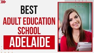 Best Adult Education School in Adelaide, Australia