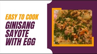 QUICK AND EASY | GINISANG SAYOTE W/ EGG