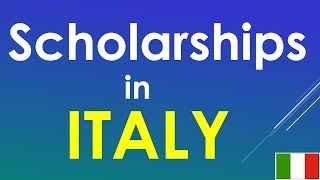 Scholarships in Italy for International Students (Bachelors and Masters), Study in Italy