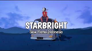 Cocok Buat Perjalanan !!! Starbright ( Slow Remix )