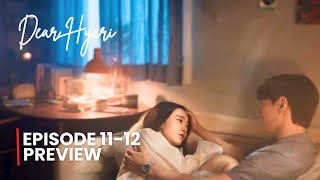 DEAR HYERI EPSIODE 11-12 Preview & Spoiler [ENG SUB]