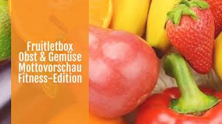 Fruitletbox Obst & Gemüse Mottovorschau Fitness-Edition