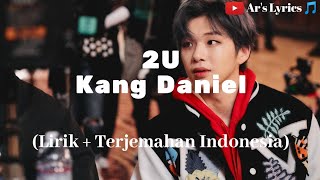 2U - Kang Daniel (Lirik+ terjemahan Indonesia) || Ar's Lyrics 🎵