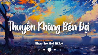 Mỗi Khi Trời Trập Trùng Mưa Rơi Lại Thấy Nhớ Người... Thuyền Không Bến Đợi - Ballad Hot Trend TikTok