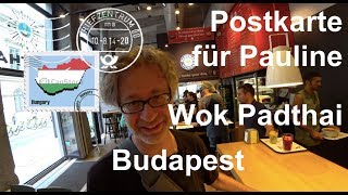 Budapest - Padthai Wokbar (statt Gulasch)