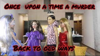 Once upon a time a murder ep 2: back to old ways