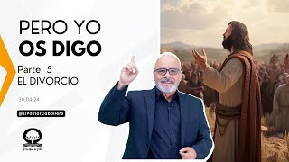 📽 "PERO YO OS DIGO EL DIVORCIO" | @elpastorcaballero. | PASTOR RICARDO CABALLERO